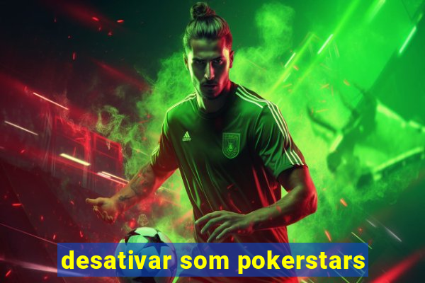 desativar som pokerstars